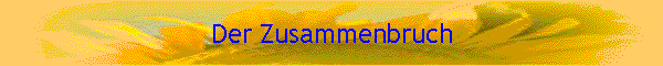Der Zusammenbruch
